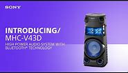Introducing the Sony MHC-V43D High Power Audio System with Bluetooth® technology