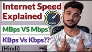 Internet Speed Explained - MBps vs Mbps - Hindi