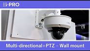 Multi-directional + PTZ camera - Wall mount installation