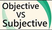 Differences between Objective and Subjective | Business Terms & videos | SimplyInfo.net