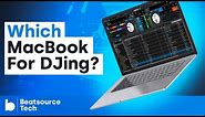 Which Macbook Is The Best Choice For DJs? (2023) | Beatsource Tech