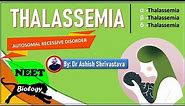 THALASSEMIA | Alpha Beta And Delta Thalassemia | Autosomal Recessive Disorder | NEET-UG
