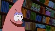 Patrick Star: Thinking Straight Is What I Do