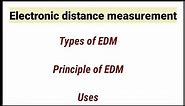 electronic distance measurement | types of EDM | principle of EDM |uses|surveying|civil engineering