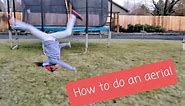 How to do an Aerial | Step by Step Instructions