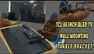 TCL 65 INCH 4K TV WALL MOUNTING | 65 INCH QLED TV WALL MOUNTING | FIXABLE BRACKET | TV FITTING | TV
