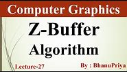 Z-Buffer in Computer Graphics | Computer Graphics by BhanuPriya | Lec-27