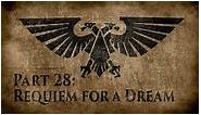Warhammer 40,000 Grim Dark Lore Part 28 – Requiem for a Dream