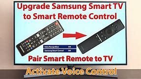 Upgrade Samsung Smart TV to Smart Remote Control. Activate and pair Smart Voice Remote Control
