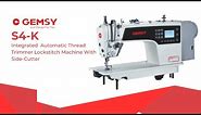 Gemsy S4-K- Integrated Automatic Thread Trimmer Lockstitch with Side-cutter Sewing Machine