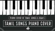 Tamil Songs Piano Cover | tamil piano songs & bgm's collection | tamil piano cover songs | piano bgm
