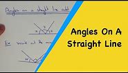 Angles On A Straight Line Add Up To 180 Degrees (Math Angle Facts)
