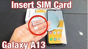 Galaxy A13: How to Insert Sim Card & Double Check Mobile Settings