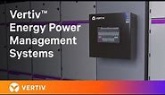 Pro-Actively Managing Your Electrical Infrastructure | Vertiv™ Energy Power Management Systems