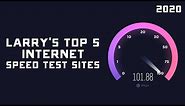 Larry's Top 5 Best Internet Speed Test Sites & Tools for 2020