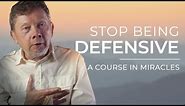 How to Avoid Being Defensive and Judgemental | Eckhart Tolle Reads A Course in Miracles