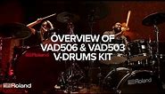 Overview of Roland V-Drums Acoustic Design VAD506 & VAD503 Electronic Drum Kits