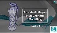 Autodesk Maya - Stun Grenade Modelling - Part 1