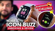 Noise Colorfit Icon Buzz Unboxing & Review ⚡️Best Budget Smartwatch with Bluetooth Calling Feature!