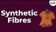Synthetic Fibres - Introduction | Don't Memorise