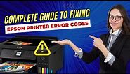 Complete Guide to Fixing Epson Printer Error Codes
