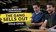 Cold Open: The Gang Sells Out | It's Always Sunny in Philadelphia | FX