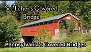 Schlicher's Covered Bridge ~ Pennsylvania's Covered Bridges