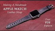 Making A Handmade Apple Watch Leather Strap | Free PDF