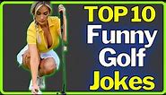 Funny Golf Jokes Top 10 Best!