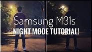 Samsung M31s Night Mode Detailed Tutorial!
