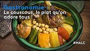 Gastronomie : le couscous, le plat qu'on adore tous !