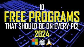 10 FREE PROGRAMS That Should Be On EVERY PC! 2024