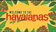 The Havaianas Size Guide from the Flip Flop Shop
