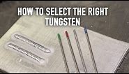 How to choose the correct Tungsten for TIG Welding