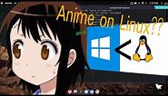 Linux Users watching Anime be like