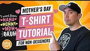 Mother's Day T-Shirt Tutorial for Non-Designers - How to Create a Simple Mom Shirt with Free Fonts