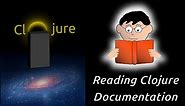 Learn Clojure – Reading Clojure Documentation