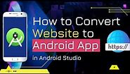 How to Convert Website to Android App in Android Studio | Learn about WebView | with Source Code