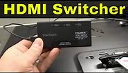How To Use An HDMI Switcher-Easy Tutorial