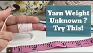 How to Figure Out a Yarns "Weight" | Mystery Yarn Hack