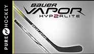 Bauer Vapor Hyperlite 2 Hockey Stick | Product Review
