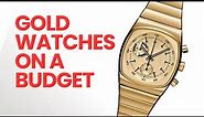 7 Cool But Affordable Gold Watches