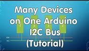#20 Tutorial: Multiple Devices on One Arduino I2C Bus