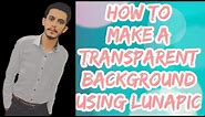 How To Make a Transparent Background Using LunaPic | Edit Photo on web LunaPic