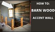 Rustic Barn Wood Accent Wall Installation: HOW TO INSTALL