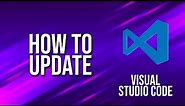 How To Update Visual Studio Code Tutorial