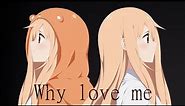 Why love me? meme -Himouto!Umaru-Chan