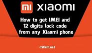 How to get IMEI and 12 digits lock code from any Xiaomi phone