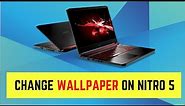 How to Change Wallpaper on Acer Nitro 5