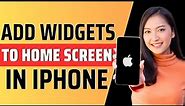 How to add widgets to home screen in iphone - Full Guide 2023